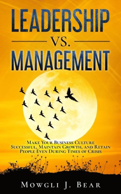Mowgli J. Bear - Leadership Vs. Management, E-bok
