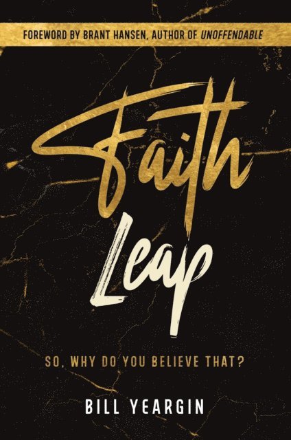 Bill Yeargin - Faith Leap: So, Why Do You Believe That?, E-bok
