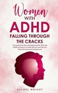 Women with ADHD Falling through the Cracks
