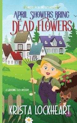 Krista Lockheart - April Showers Bring Dead Flowers, Häftad