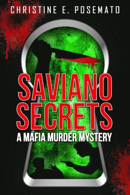 Christine E. Posemato - Saviano Secrets: A Mafia Murder Mystery, E-bok
