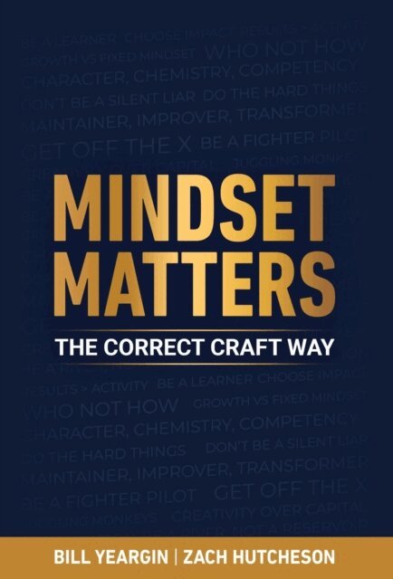 Zach Hutcheson, Bill Yeargin - Mindset Matters: The Correct Craft Way, E-bok