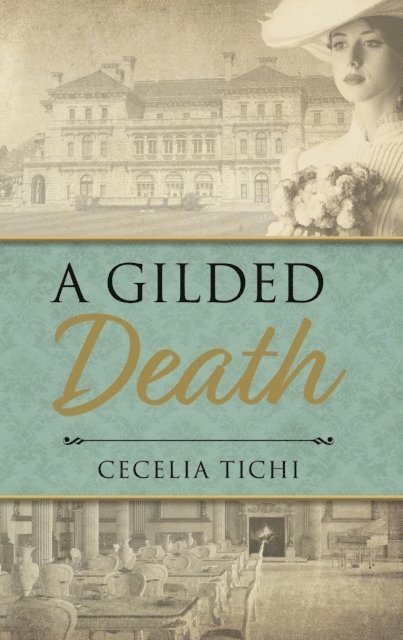 Cecelia Tichi - Gilded Death, E-bok