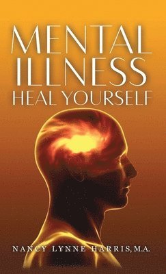 Nancy Lynne Harris - Mental Illness, Inbunden