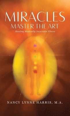 Nancy Lynne Harris - Miracles Master the Art, Inbunden