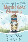 Murder Goes Glamping: A Piper Haydn Piano Mystery: A Small Town Amateur Sleuth Cozy Mystery Series