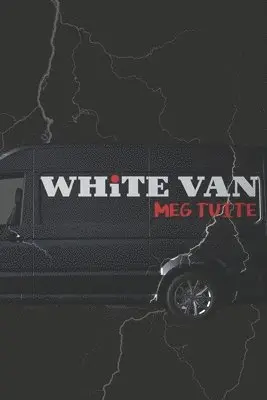Meg Tuite - White Van, Häftad. Tillgänglighet: Lägg i varukorg