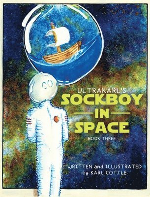 Karl M Cottle - Sockboy in Space, Inbunden