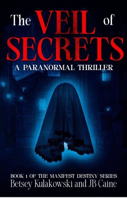 Betsey Kulakowski and JB Caine - Veil of Secrets, E-bok