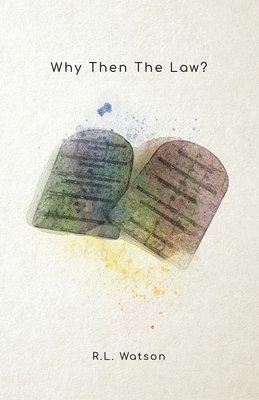 R L Watson - Why Then the Law, Häftad