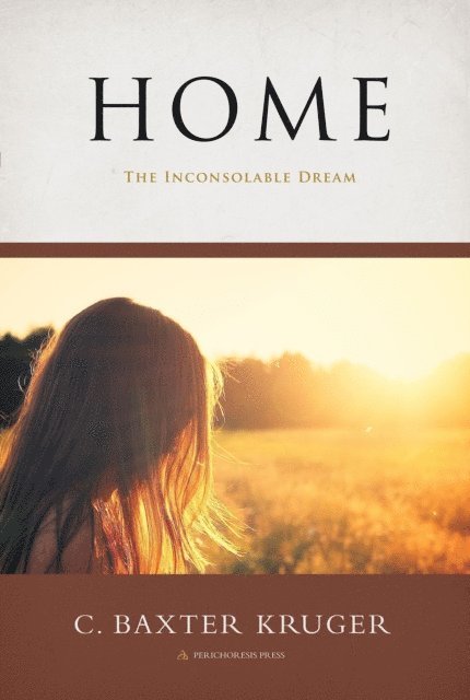 C. Baxter Kruger - Home, E-bok