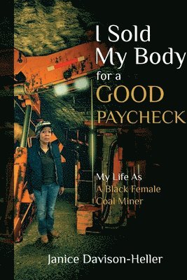 Janice Heller - I Sold My Body For A Good Paycheck, Häftad