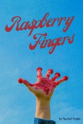 Rachel Finkle - Raspberry Fingers, Häftad