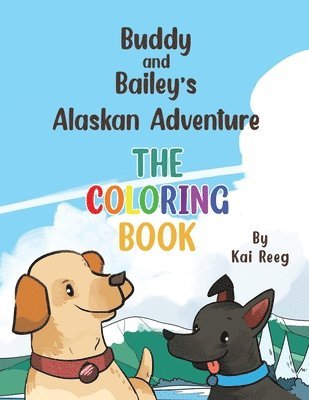 Kai Reeg - Buddy and Bailey's Alaskan Adventure, Häftad. Tillgänglighet: Lägg i varukorg