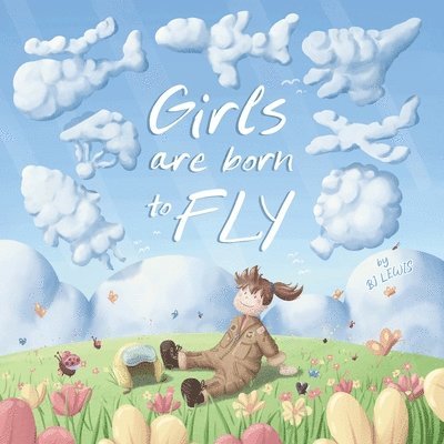 Bj Lewis - Girls are Born to Fly, Häftad