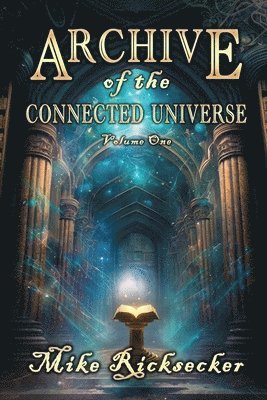Mike Ricksecker - Archive of the Connected Universe, Häftad