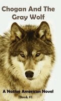 Larry Buege - Chogan and the Gray Wolf, Inbunden. Tillgänglighet: Lägg i varukorg