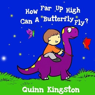 Quinn Kingston - How far up high can a butterfly fly?, Häftad