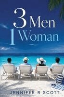 Jennifer R Scott - 3 Men 1 Woman, Häftad