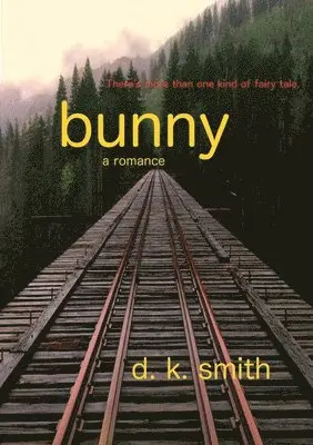 D K Smith - Bunny, a romance, Häftad. Tillgänglighet: Lägg i varukorg