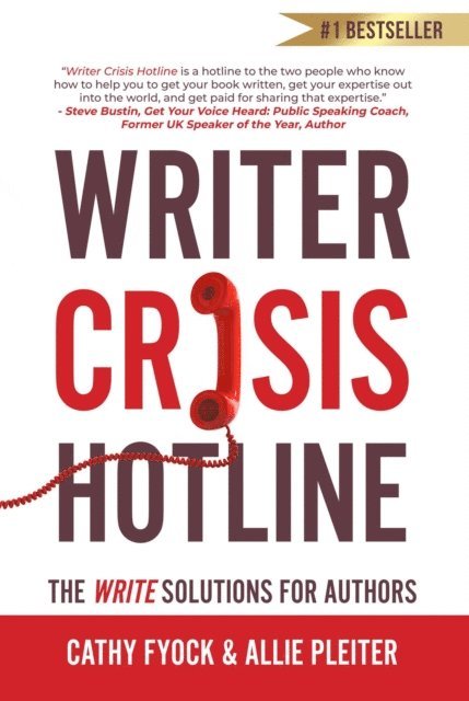 Allie Pleiter, Cathy Fyock - Writer Crisis Hotline: The Write Solutions for Authors, E-bok