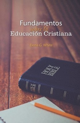 Elena G White - Fundamentos de la Educación Cristiana, Häftad
