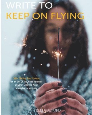 Hakeela Buford - Write to Keep On Flying, Häftad. Tillgänglighet: Lägg i varukorg
