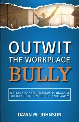 Dawn M Johnson - Outwit the Workplace Bully, Häftad. Tillgänglighet: Lägg i varukorg