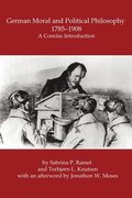 German Moral and Political Philosophy, 1785-1908