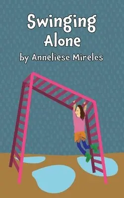 Anneliese Mireles - Swinging Alone, Häftad. Tillgänglighet: Lägg i varukorg