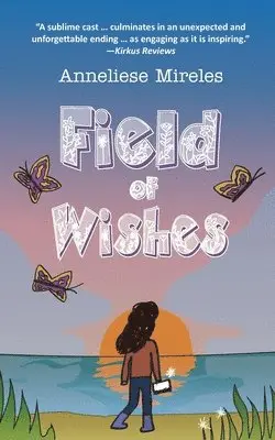 Anneliese Mireles - Field of Wishes, Häftad. Tillgänglighet: Lägg i varukorg