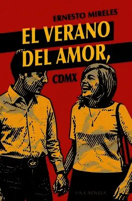 Ernesto Mireles - verano del amor, CDMX, Häftad. Tillgänglighet: Lägg i varukorg