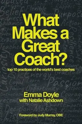 Emma Doyle, Natalie Ashdown - What Makes a Great Coach?, Häftad. Tillgänglighet: Lägg i varukorg