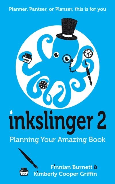 Finnian Burnett, Kimberly Cooper Griffin, Marlo Garnsworthy - Inkslinger 2 Planning Your Amazing Book, E-bok