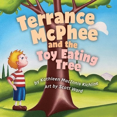 Kathleen Macinnis Kichline - Terrance McPhee and the Toy Eating Tree, Häftad