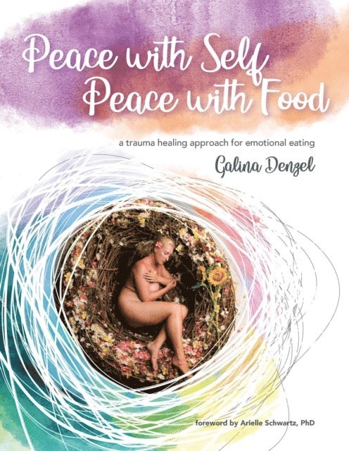 Galina Denzel - Peace with Self, Peace with Food - A Trauma Healing Approach for Emotional Eating, E-bok. Tillgänglighet: Lägg i varukorg