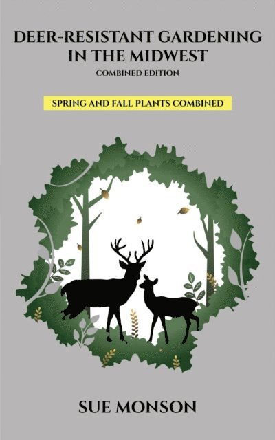 Sue Monson - Deer Resistant Gardening in the Midwest, E-bok