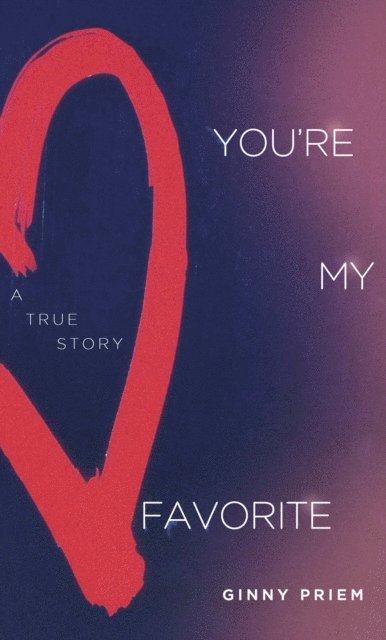 Ginny Priem - You're My Favorite, E-bok