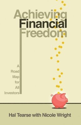 Hal Tearse - Achieving Financial Freedom, Häftad