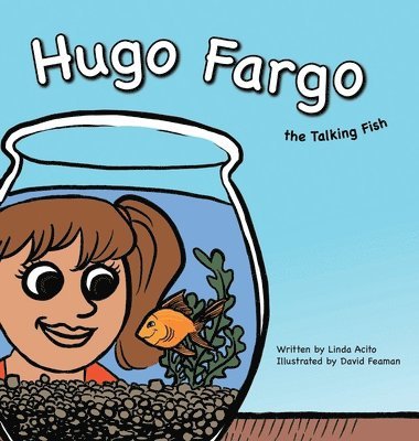 Linda Acito, Holly Evert - Hugo Fargo, the Talking Fish, Inbunden. Tillgänglighet: Lägg i varukorg