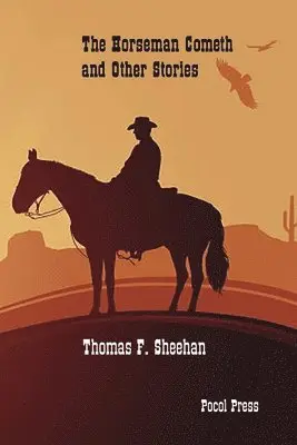 Thomas F Sheehan - Horseman Cometh and Other Stories, Häftad. Tillgänglighet: Lägg i varukorg
