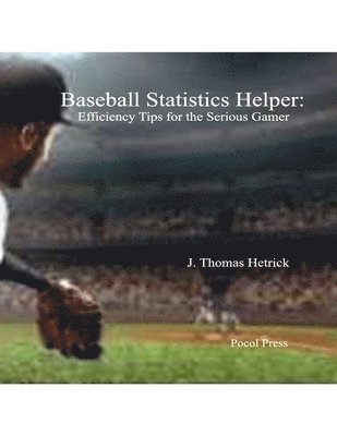 J Thomas Hetrick - Baseball Statistics Helper, Häftad