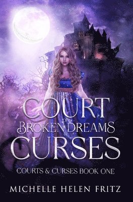 Michelle Helen Fritz - Court of Broken Dreams & Curses, Inbunden. Tillgänglighet: Lägg i varukorg