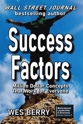 Wes Berry - Success Factors: Million Dollar Concepts That Work for Everyone, Häftad