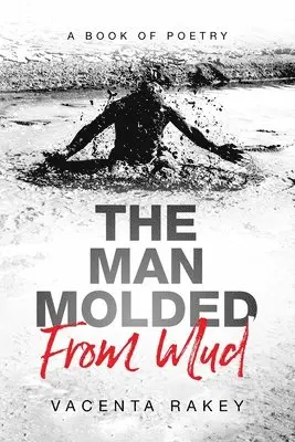 Vacenta Rakey - Man Molded From Mud, Häftad. Tillgänglighet: Lägg i varukorg