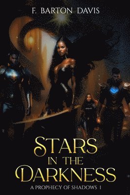 F. Barton Davis, Frank B. Davis - Stars in the Darkness: A Prophecy of Shadows I, Häftad