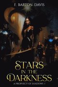 Stars in the Darkness: A Prophecy of Shadows I