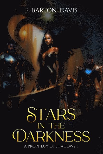 F. Barton Davis - Stars in the Darkness: A Prophecy Shadows 1, E-bok