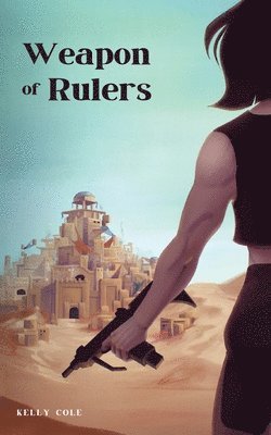 Kelly Cole - Weapon of Rulers, Häftad