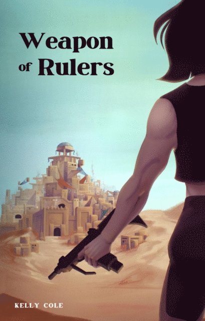 Kelly Cole - Weapon of Rulers, E-bok